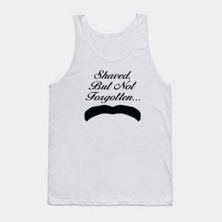 Henry Cavill King Stache Shaved But Not Forgotten Shirt - Black Text Tank Top